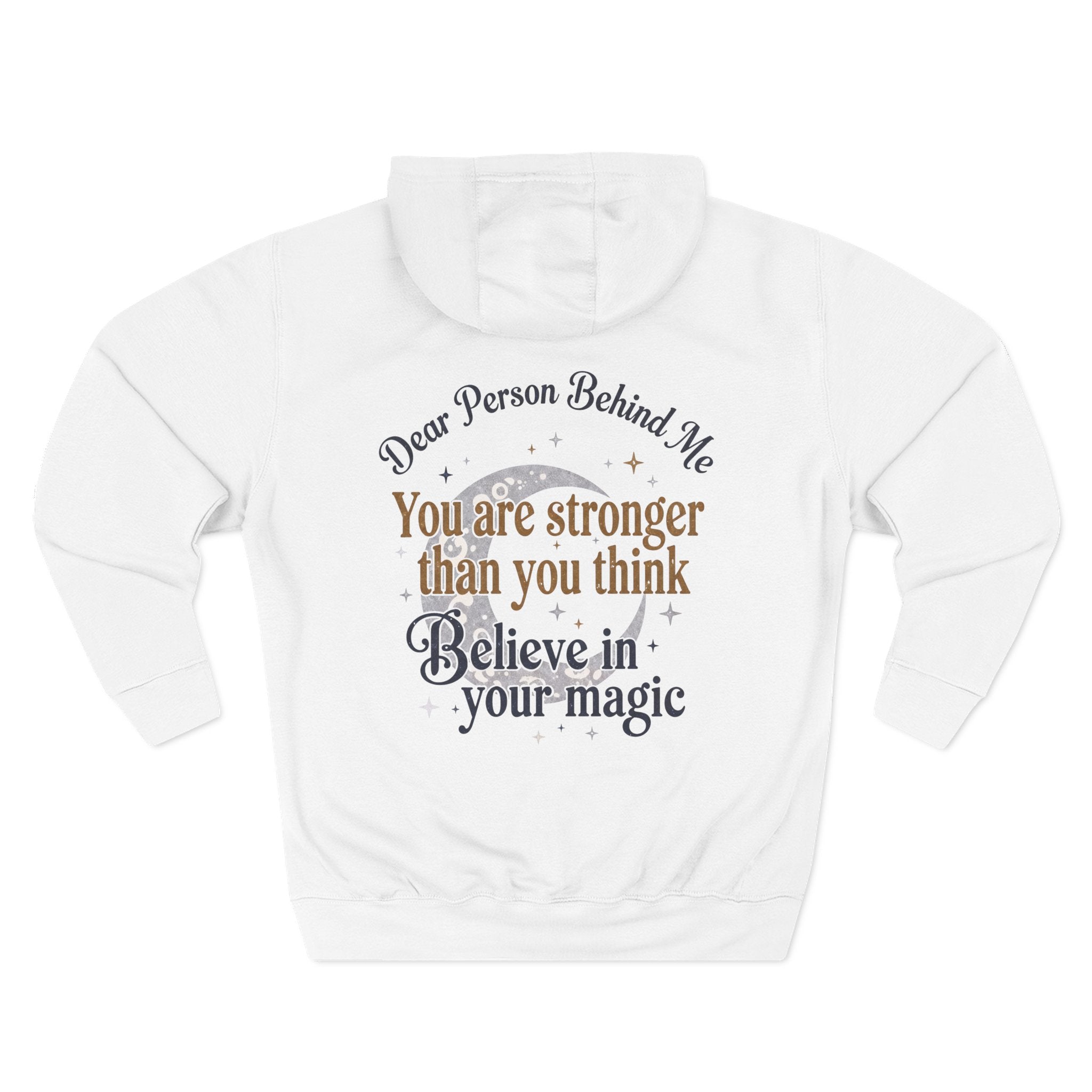 Dear Person Behind Me, Believe in Your Magic - Motivational Hoodie