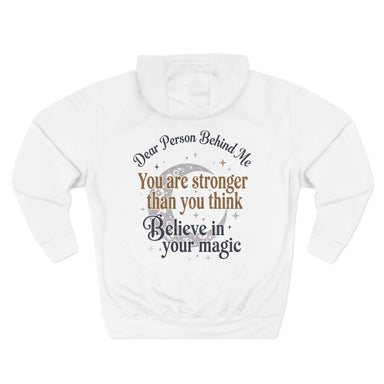 Dear Person Behind Me, Believe in Your Magic - Motivational Hoodie