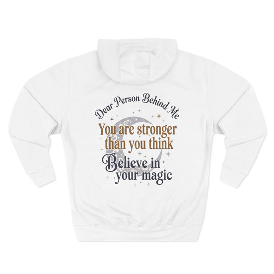 Dear Person Behind Me, Believe in Your Magic - Motivational Hoodie