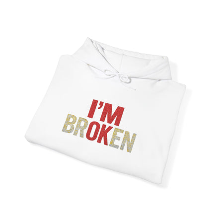 I'm broken and that's ok' Embroidered Hoodie