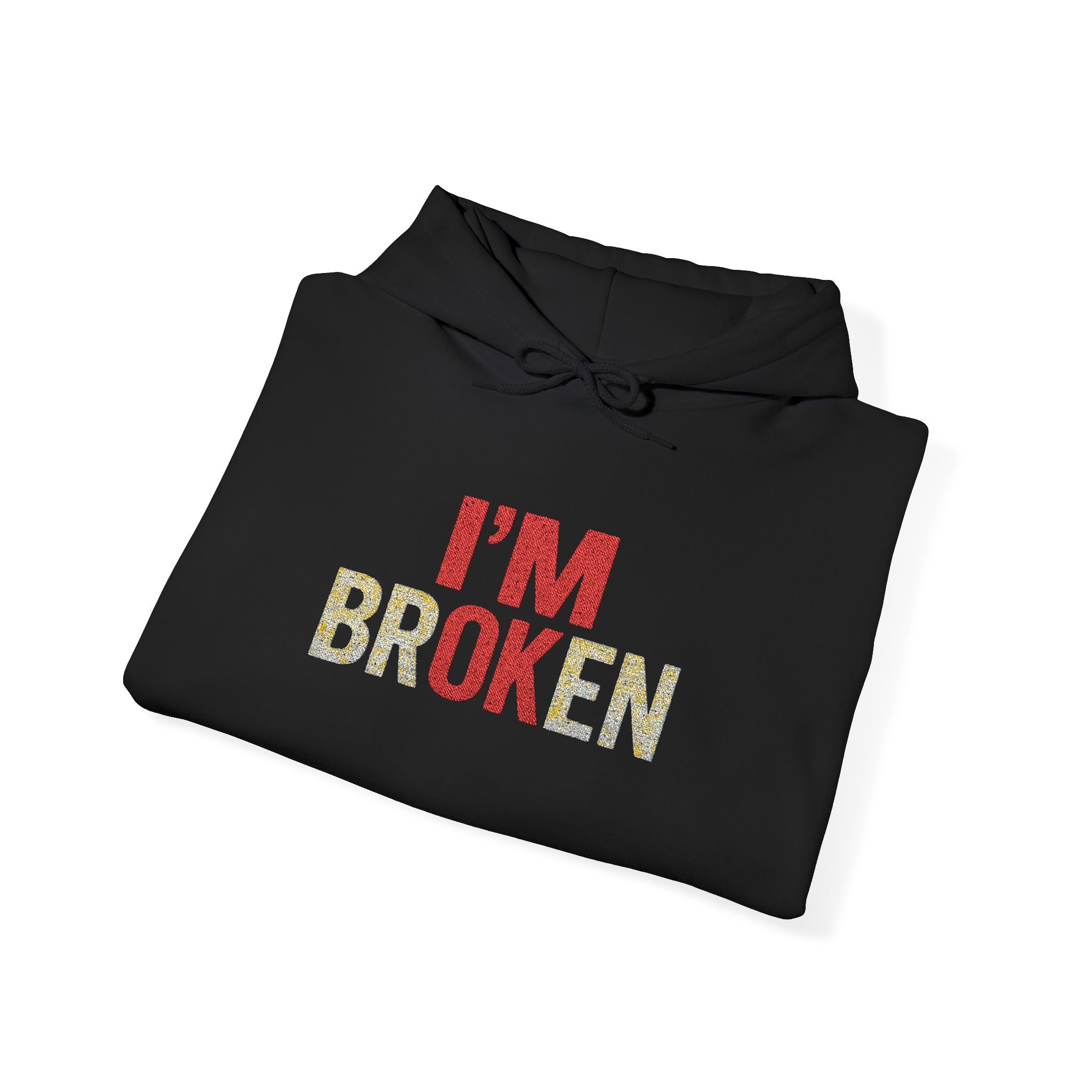 I'm broken and that's ok' Embroidered Hoodie - Black