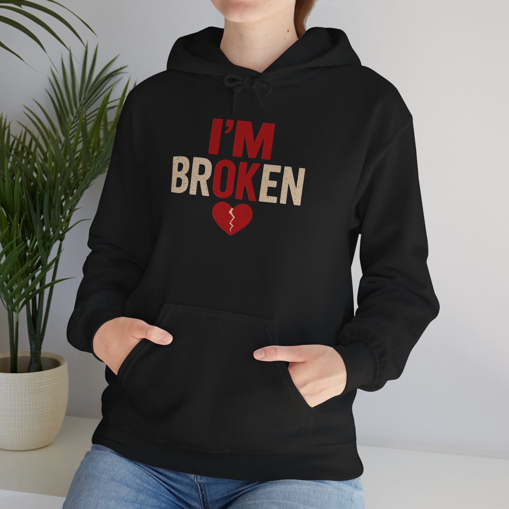 I'm Broken - I'm OK Heart Hoodie – Graphic Broken Heart Pullover