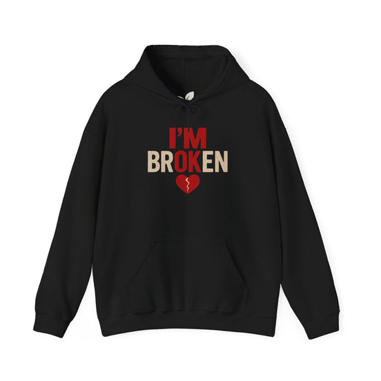 I'm Broken - I'm OK Heart Hoodie – Graphic Broken Heart Pullover